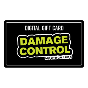 Digital Gift Card-Damage Control Mouthguards