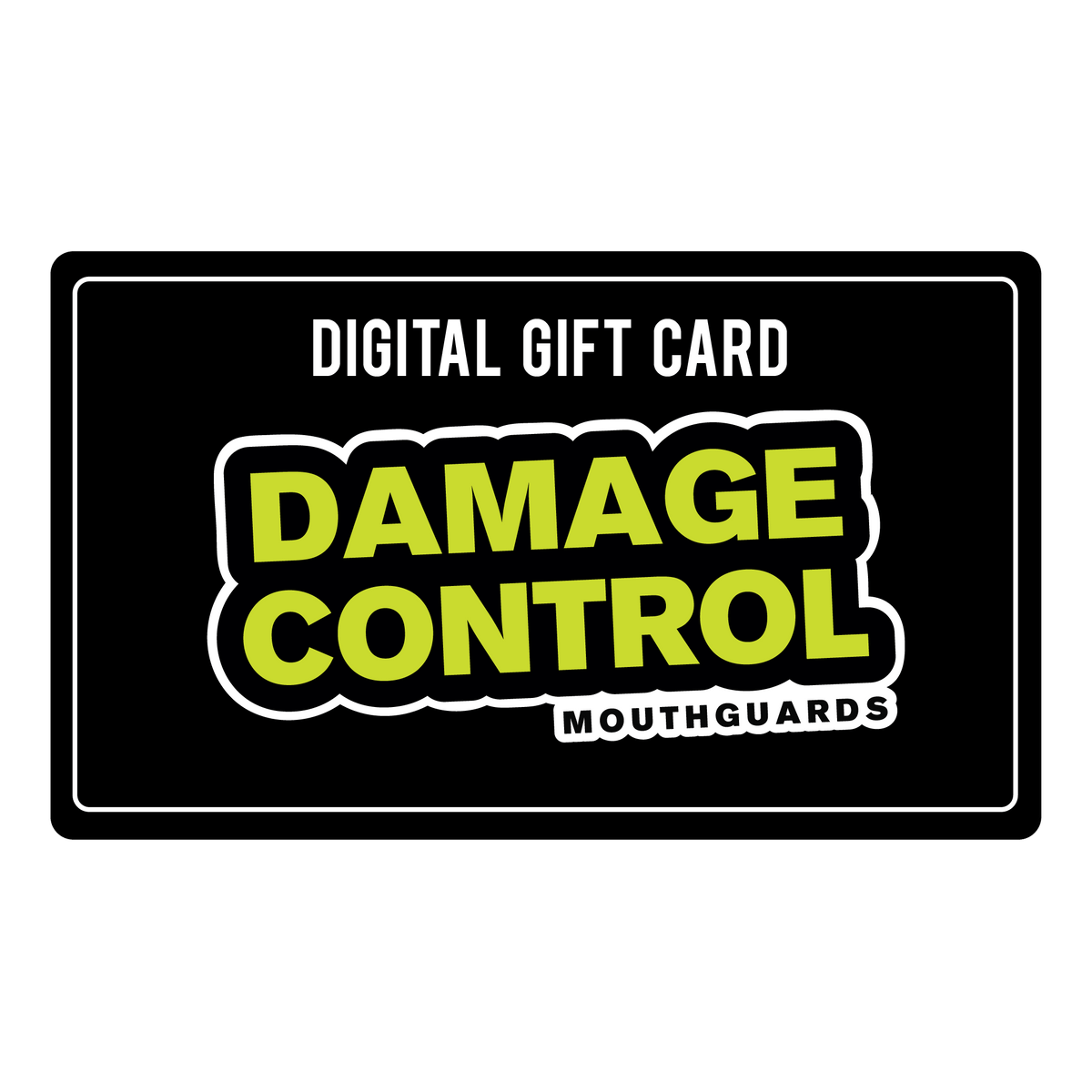 Digital Gift Card-Damage Control Mouthguards