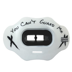 You Can't Guard Me - Damage Control Mouthguards